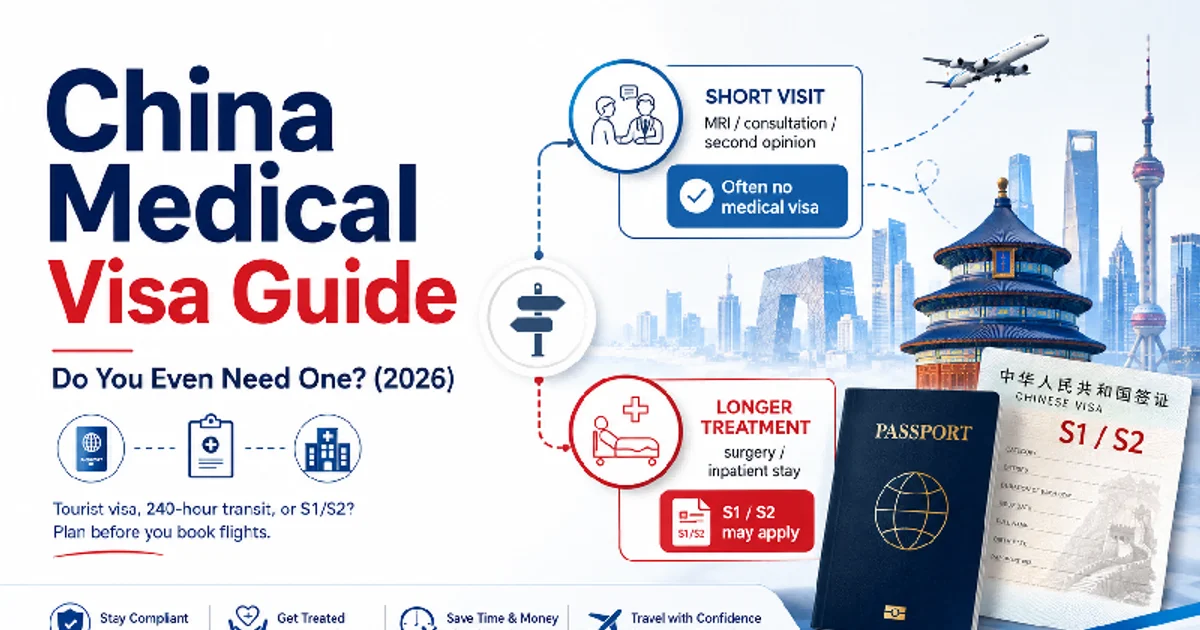 China Medical Visa Guide: Do You Even Need One? (2026)